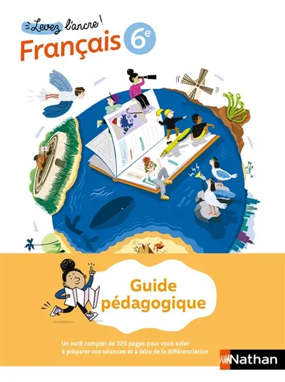 Français 6e : guide pédagogique : un outil complet de 240 pages pour vous aider à préparer vos séances et à faire de la différenciation