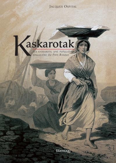 Kaskarotak : les Kaskarots, une population singulière du Pays basque