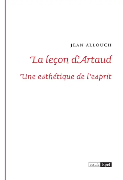 La leçon d'Artaud : une esthétique de l'esprit