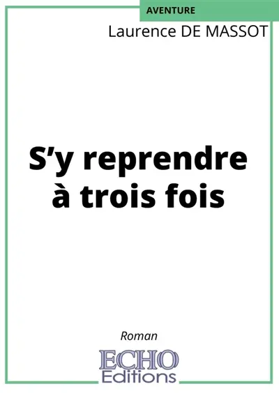 S'y reprendre à trois fois