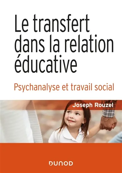 Le transfert dans la relation éducative : psychanalyse et travail social