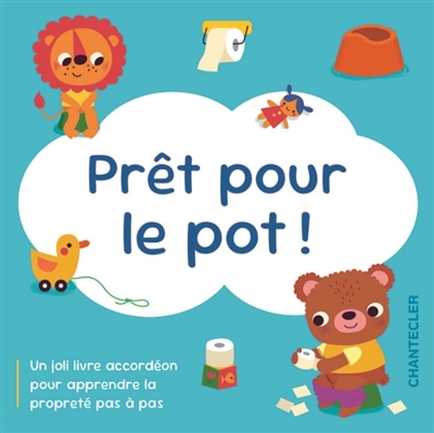 Prêt pour le pot ! : un...