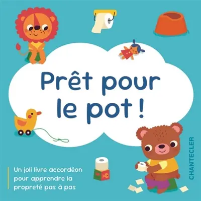 Prêt pour le pot ! : un joli livre accordéon pour apprendre la propreté pas à pas