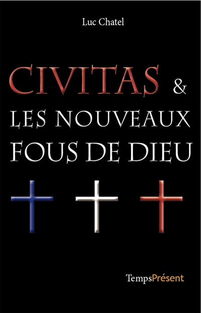 Civitas & les nouveaux fous de Dieu