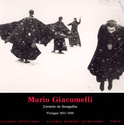 Mario Giacomelli, l'ermite de Senigallia : vintages 1953-1968
