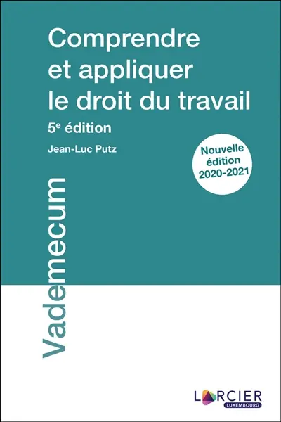 Comprendre et appliquer le droit du travail : 2020-2021