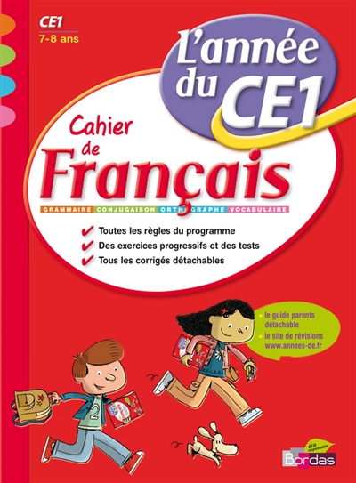 Cahier de français, l'année du CE1, 7-8 ans : orthographe, grammaire, conjugaison, vocabulaire