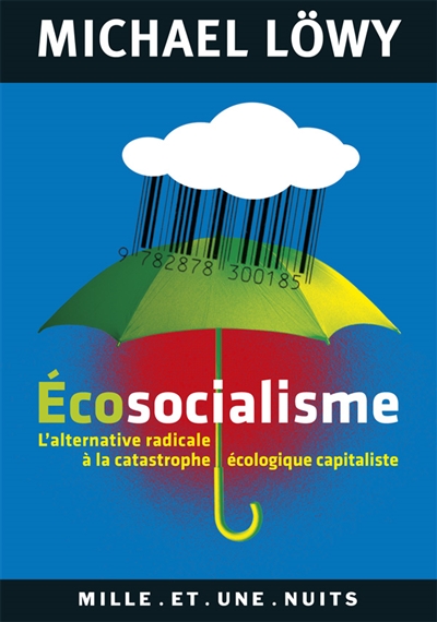 Ecosocialisme : l'alternative radicale à la catastrophe écologique capitaliste