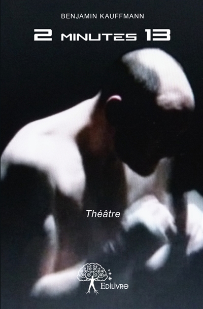 2 minutes 13 : (théâtre)