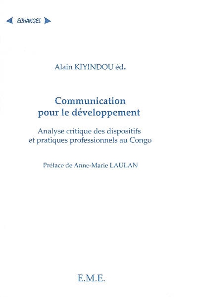 Communication pour le développement : analyse critique des dispositifs et pratiques professionnelles au Congo