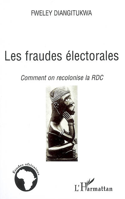 Les fraudes électorales : comment on recolonise la RDC