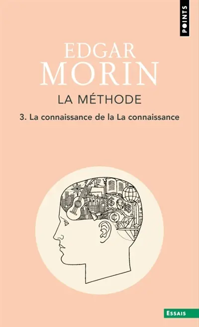 La méthode. Vol. 3. La connaissance de la connaissance : anthropologie de la connaissance