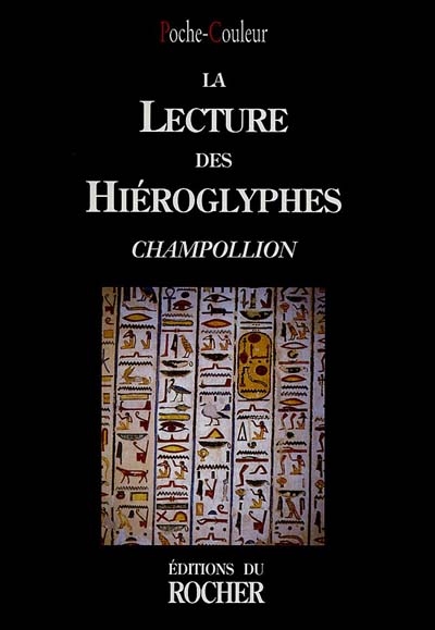 La lecture des hiéroglyphes : Champollion