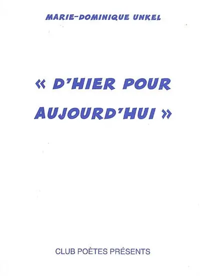 D'hier pour aujourd'hui : poésie, chansons