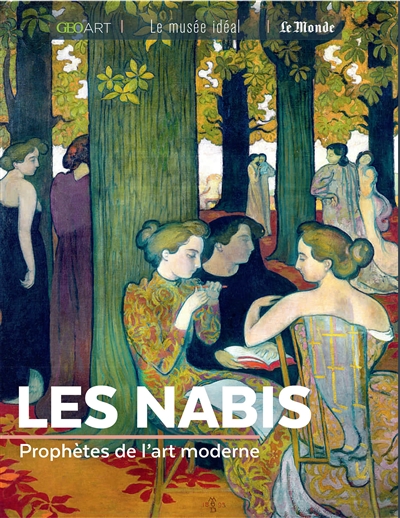 Les nabis : prophètes de l'art moderne