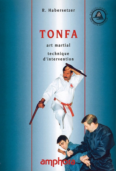 Tonfa : art martial, technique d'intervention
