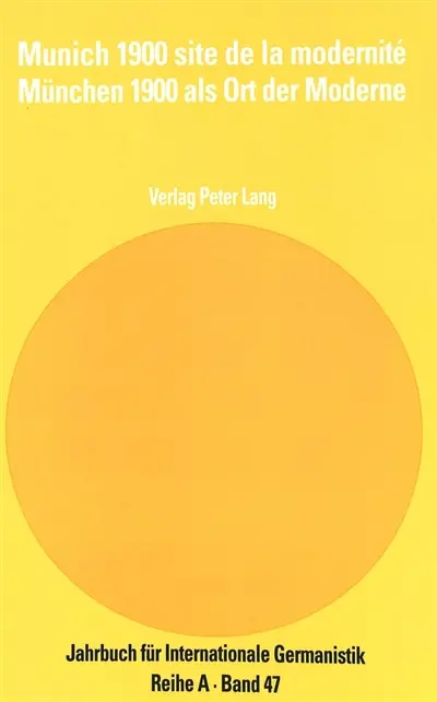 Munich 1900 site de la modernité. München 1900 als Ort der Moderne