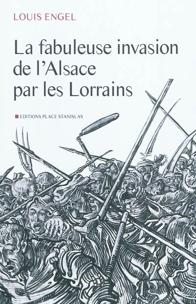 La fabuleuse invasion de l'Alsace par les Lorrains