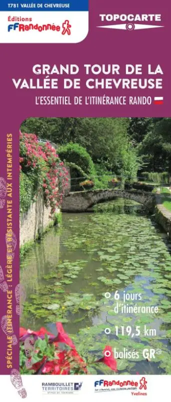 Grand tour de la vallée de Chevreuse : l'essentiel de l'itinérance rando : 6 jours d'itinérance, 119,5 km, balisés GR, T781 vallée de Chevreuse