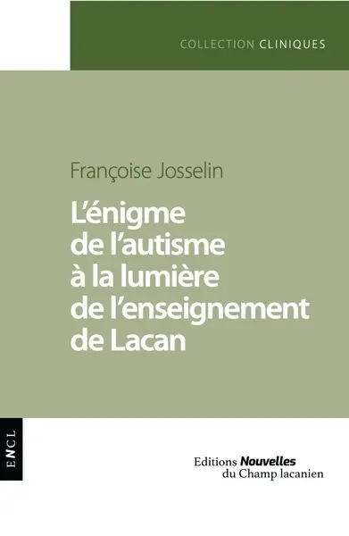 L'énigme de l'autisme à la lumière de l'enseignement de Lacan