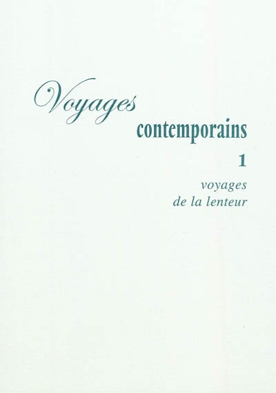 Voyages contemporains. Vol. 1. Voyages de la lenteur