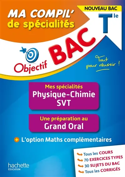 Ma compil' de spécialités terminale : mes spécialités physique chimie, SVT, une préparation au grand oral + l'option maths complémentaires : nouveau bac