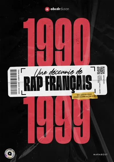 1990-1999 : une décennie de rap français : 200 disques pour (re)découvrir un âge d'or
