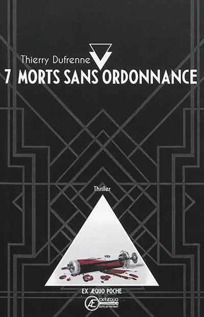 7 morts sans ordonnance : thriller