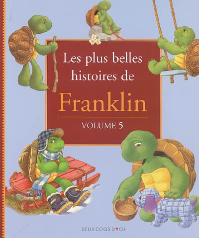 Les plus belles histoires de Franklin. Vol. 5