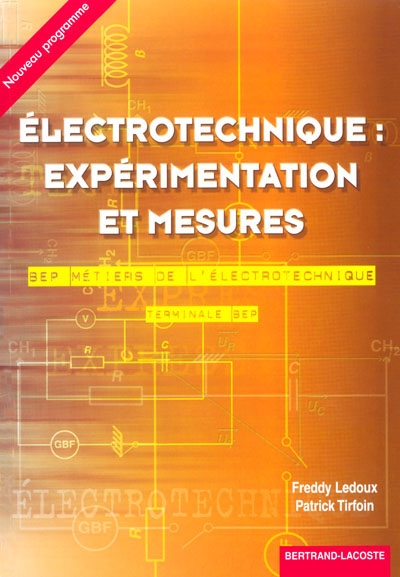 Electrotechnique : expérimentation et mesures terminale BEP, BEP métiers de l'électrotechnique