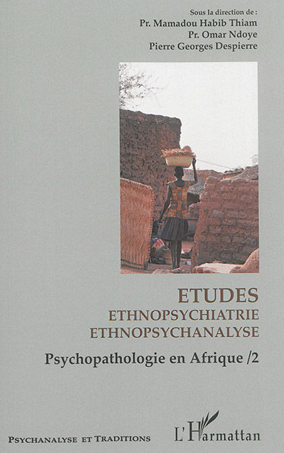 Psychopathologie en Afrique. Vol. 2. Etudes : ethno-psychiatrie, ethno-psychanalyse