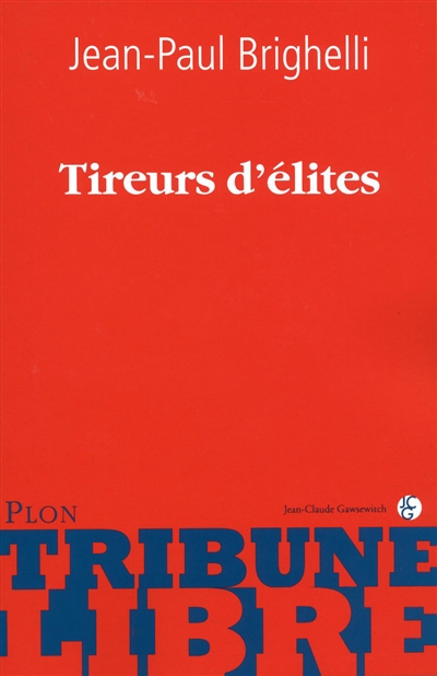 Tireurs d'élites : défense et illustration de l'élitisme républicain