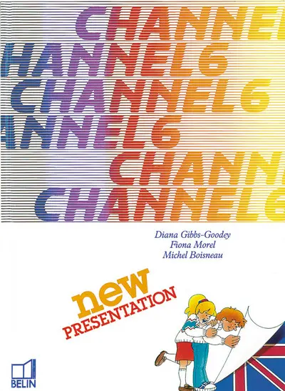 Channel 6 : langue vivante 1, livre de l'élève