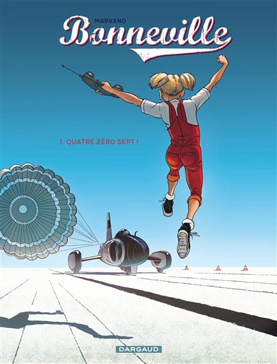 Bonneville. Vol. 1. Quatre zéro sept !