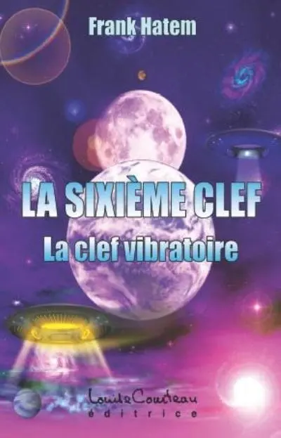 La sixième clef : la clef vibratoire