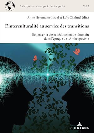 L'interculturalité au service des transitions : repenser la vie et l'éducation de l'humain dans l'époque de l'anthropocène