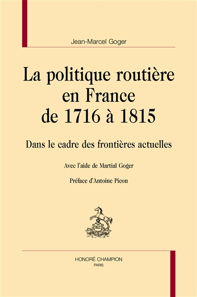 La politique routière en France de 1716 à 1815 : dans le cadre des frontières actuelles