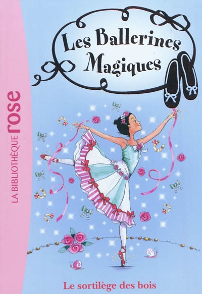 Les Ballerines Magiques Tome 16: Le sortilège des bois