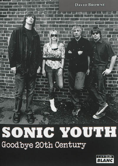 Sonic Youth : goodbye 20th century