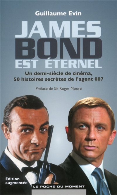 James Bond est éternel : un demi-siècle de cinéma, 50 histoires secrètes de l'agent 007