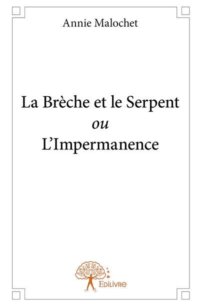 La brèche et le serpent ou...