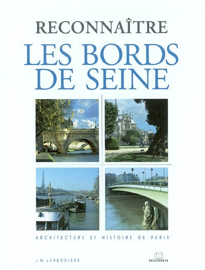 Reconnaître les bords de Seine : architecture et histoire de Paris