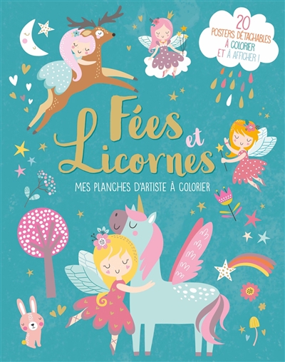 fées et licornes : mes planches d'artiste à colorier : 20 posters détachables à colorier et à afficher !