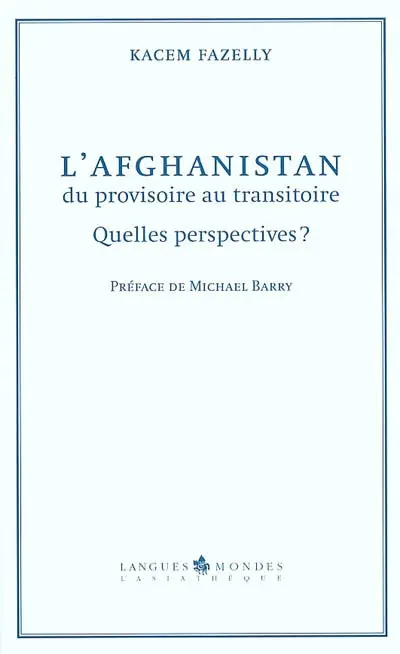 L'Afghanistan du provisoire au transitoire : quelles perspectives ?