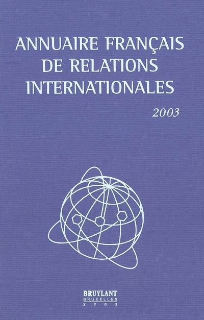 Annuaire français de relations internationales. Vol. 4. 2003