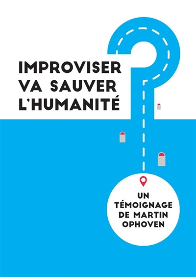 Improviser va sauver...