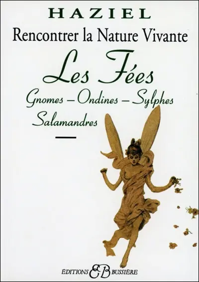 Rencontrer la nature vivante : les fées, gnomes, ondines, sylphes, salamandres