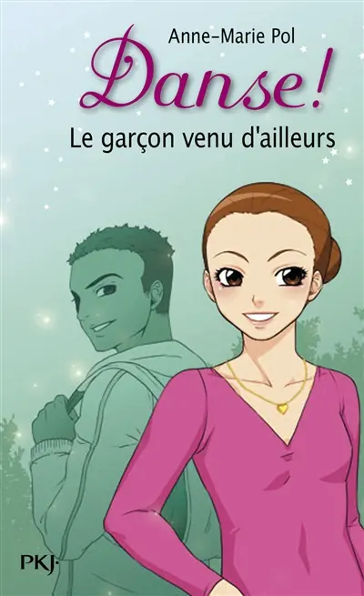 Danse !. Vol. 5. Le garçon venu d'ailleurs
