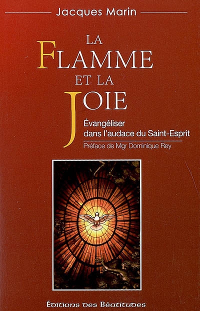 La flamme et la joie : évangéliser dans l'audace du Saint-Esprit