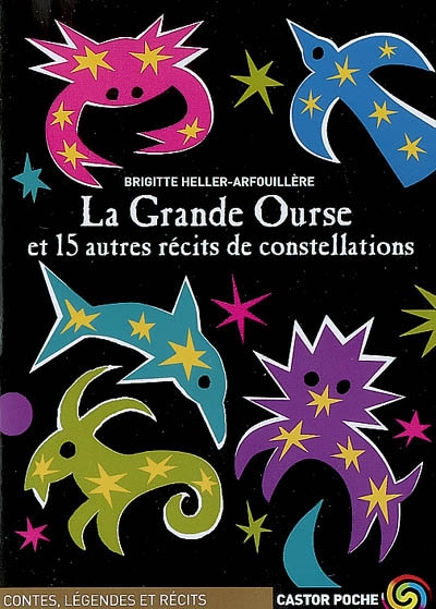 La Grande Ourse : et 15 autres récits de constellations